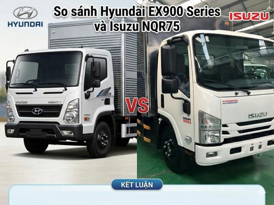 So sánh Hyundai EX900 Series và Isuzu NQR75: Nên chọn dòng xe nào?